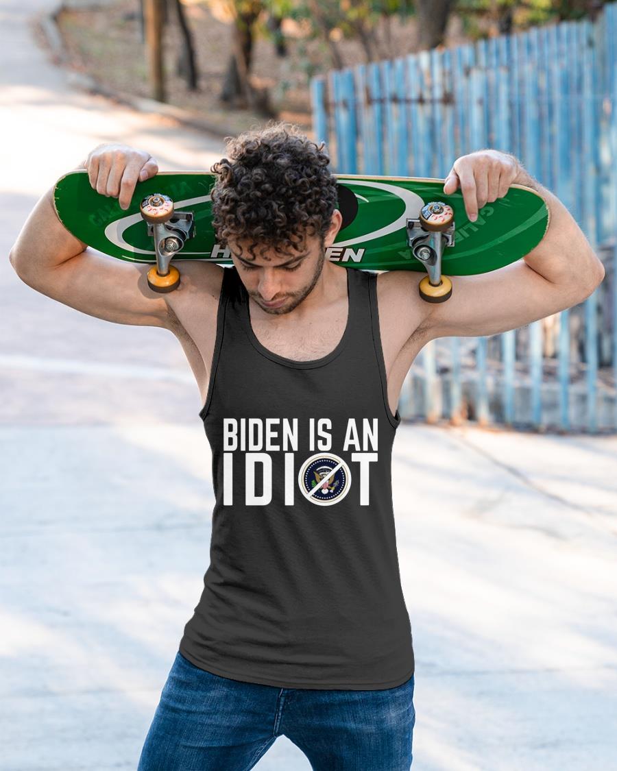 Biden Is An Idiot Shirt