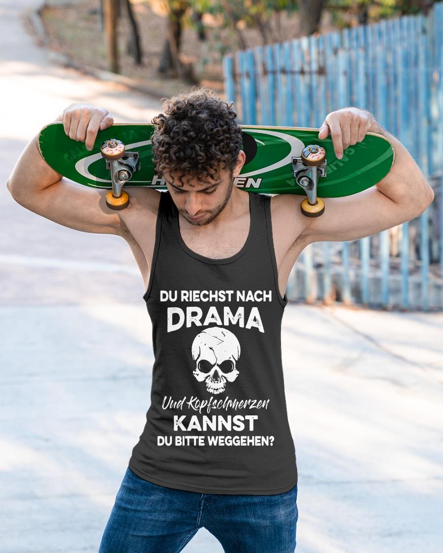 Du Riechst Nach Drama Und Kopfschmerzen Kannst Shirt