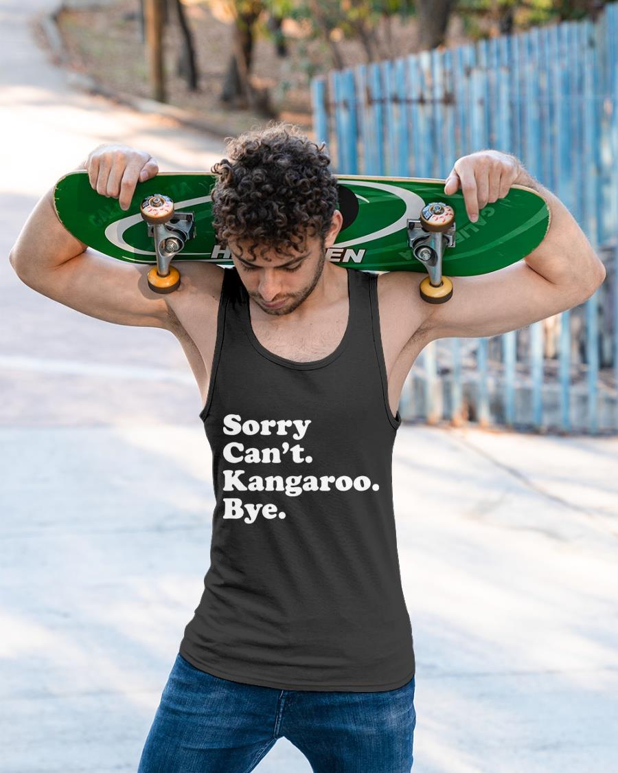 Sorry Can’t Kangaroo Bye Shirt