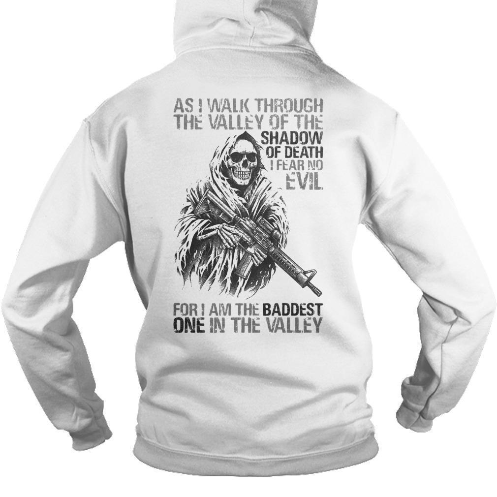 As I Walk Through The Valley Of The Shadow Of Death For I Am The Baddest Hoodie