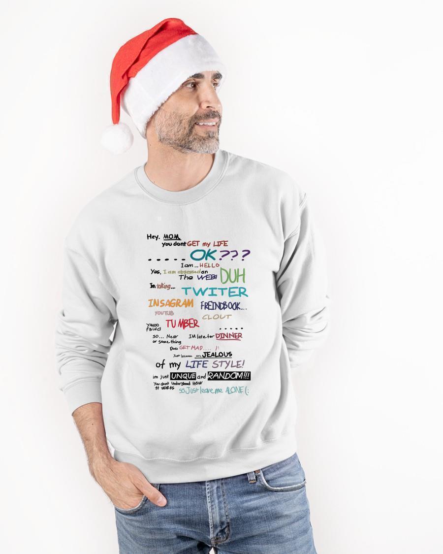 Hey Mom You Don't Get My Life Ok Sweater