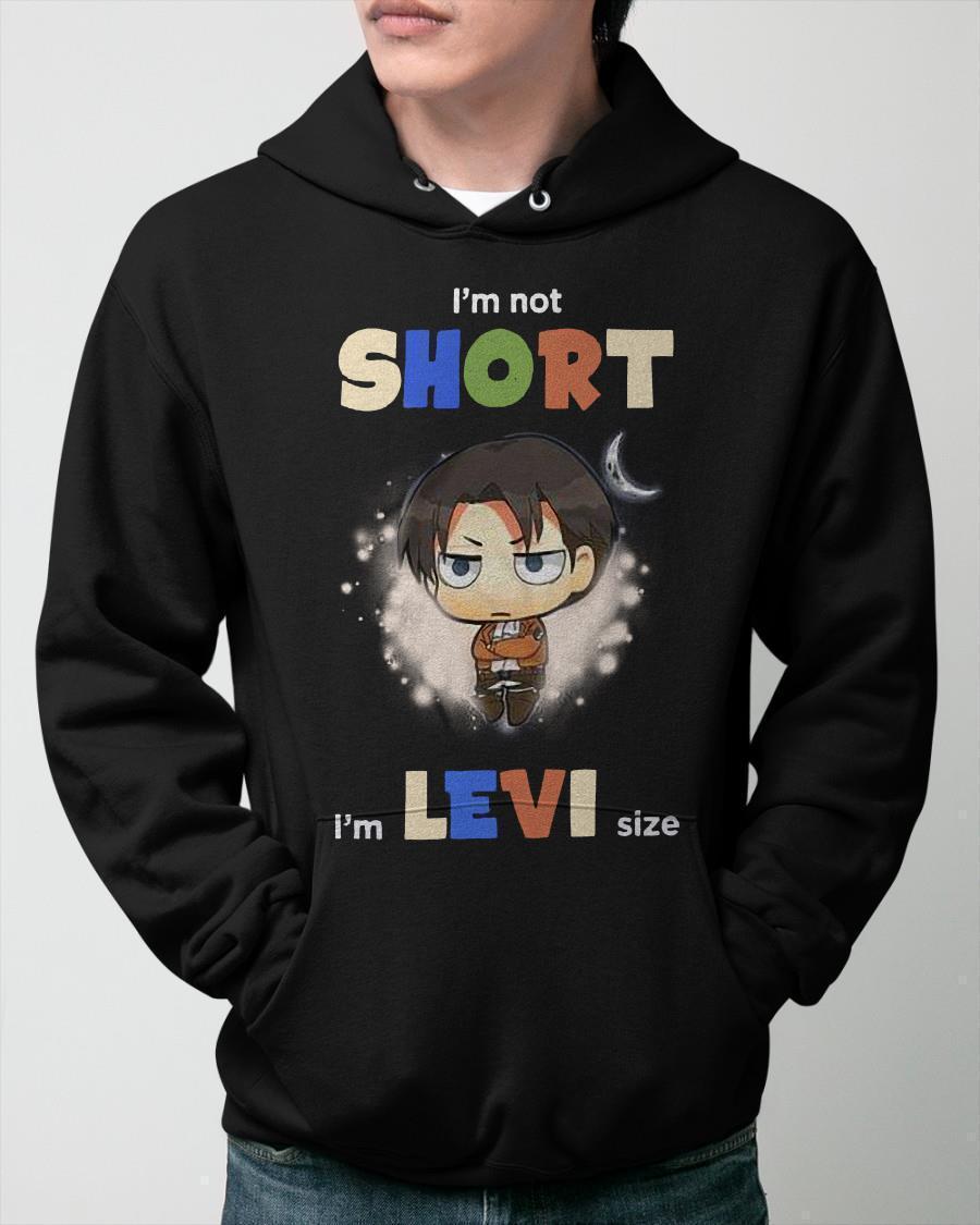 I'm Not Short I'm Levi Size Hoodie