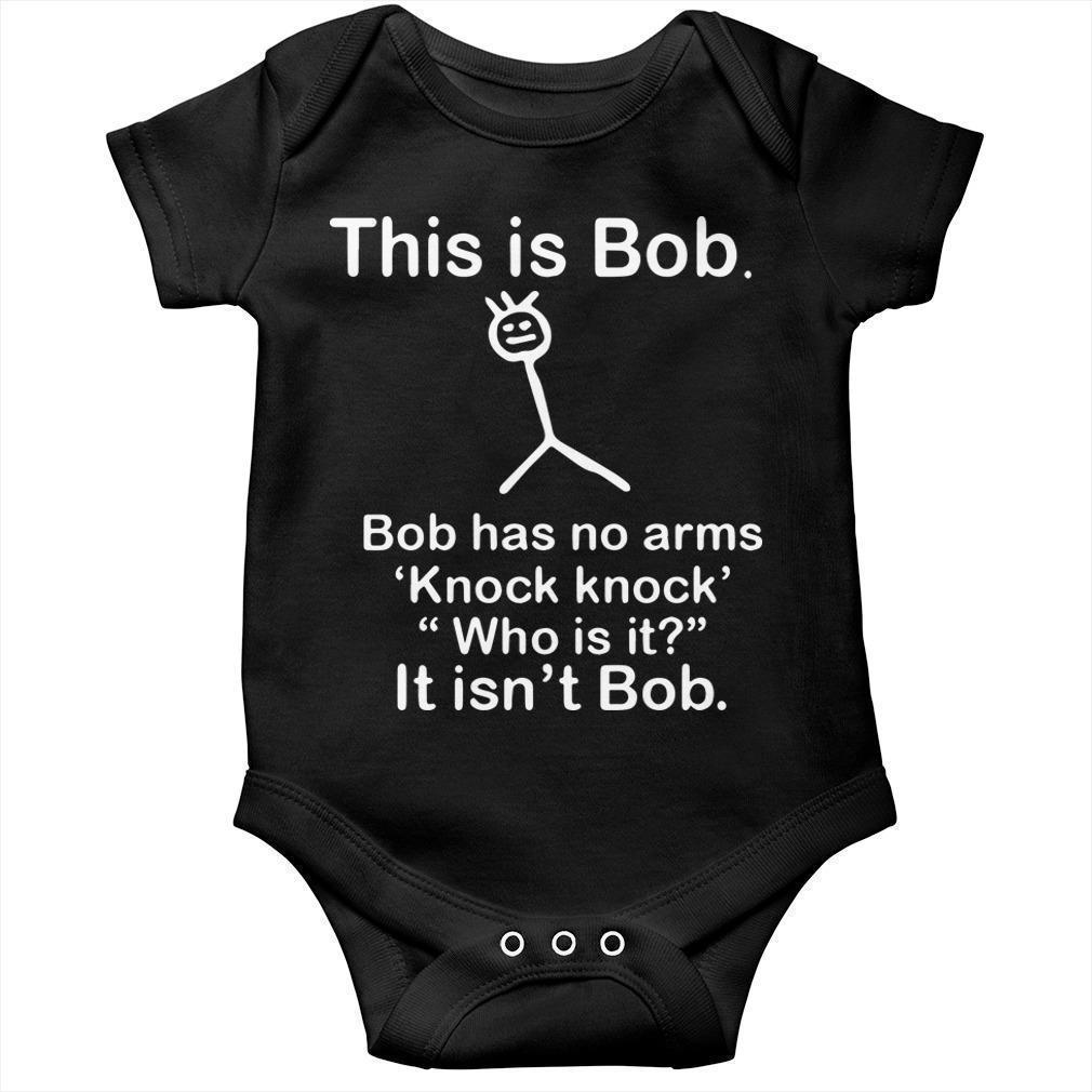 This Is Bob Bob Has No Arms Knock Knock Who Is It It Isn't Bob Longsleeve