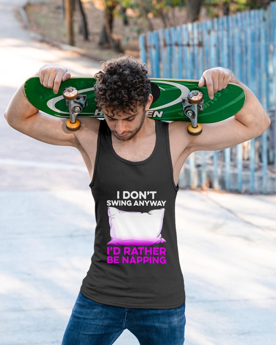 I Don't Swing Anyway I'd Rather Be Napping Shirt