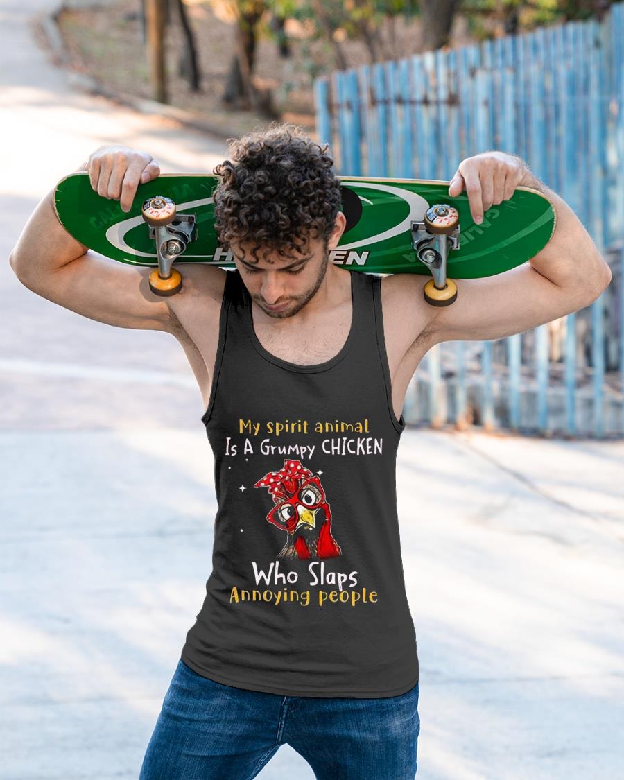 My Spirit Animal Is A Grumpy Chicken Who Slaps Annoying People Shirt