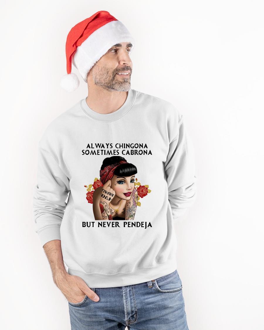 Always Chingona Sometimes Cabrona But Never Pendeja Sweater