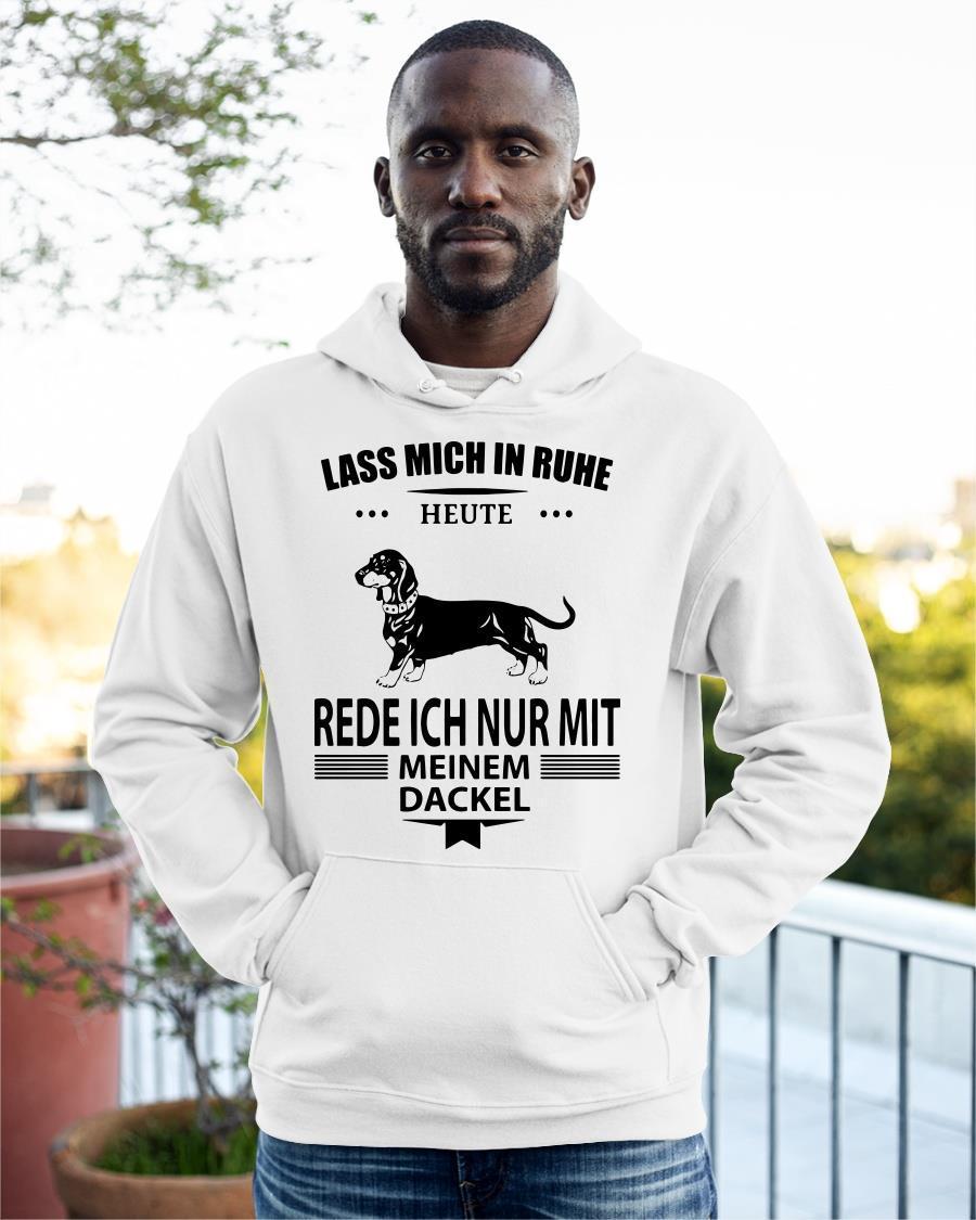 Dachshund Lass Mich In Ruhe Heute Rede Ich Nur Mit Meinem Dackel Hoodie