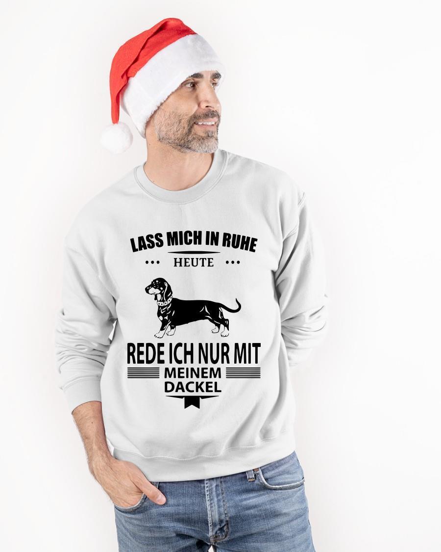 Dachshund Lass Mich In Ruhe Heute Rede Ich Nur Mit Meinem Dackel Sweater