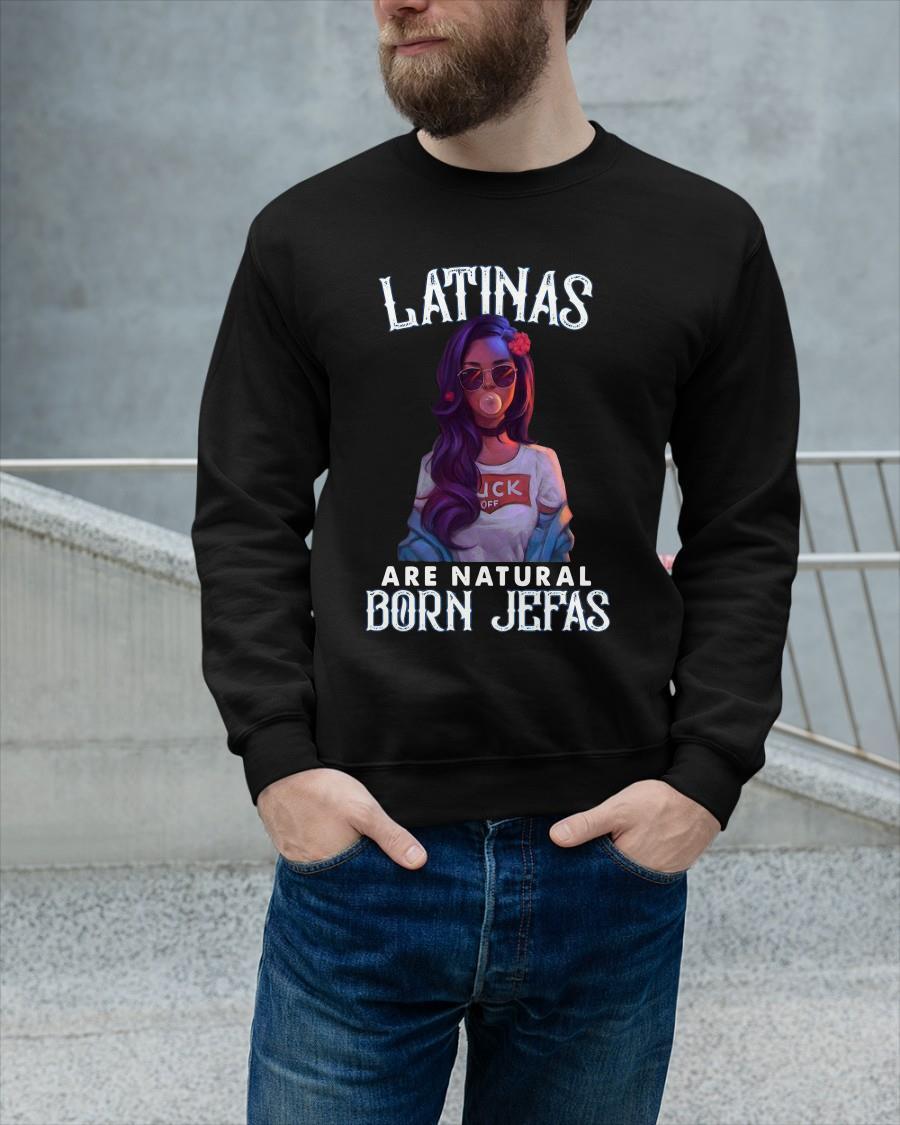 Girl Latinas Are Natural Born Jefas Sweater