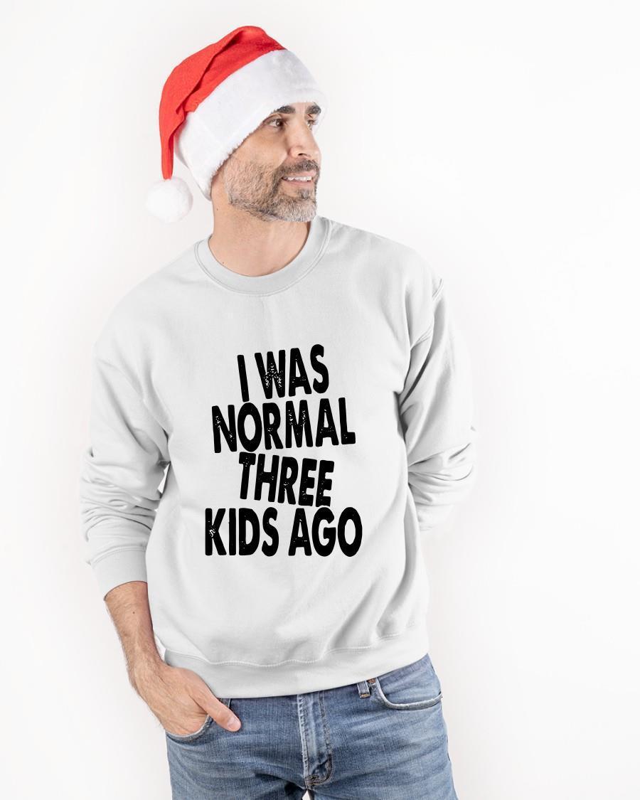 I Was Normal Three Kids Ago Sweater