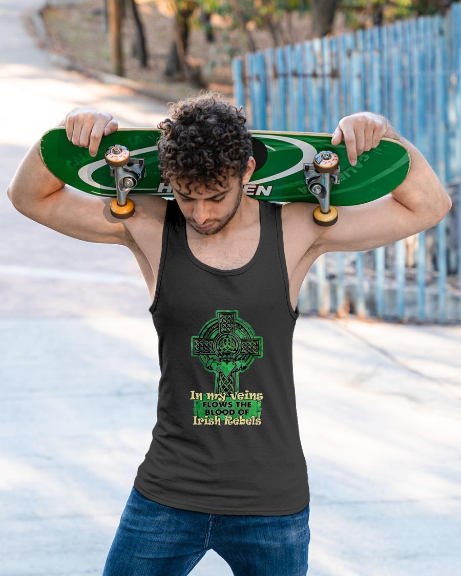 St Patrick’s Day Cross In My Veins Flows The Blood Of Irish Rebels Shirt