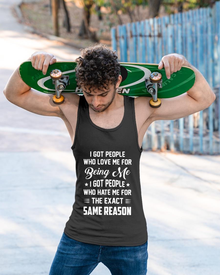 I Got People Who Love Me For Being Me Shirt