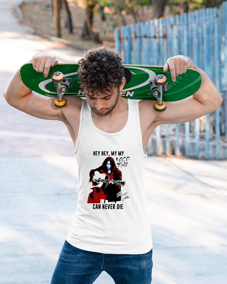 Signature Hey Hey My My Rock And Roll Can Never Die Shirt