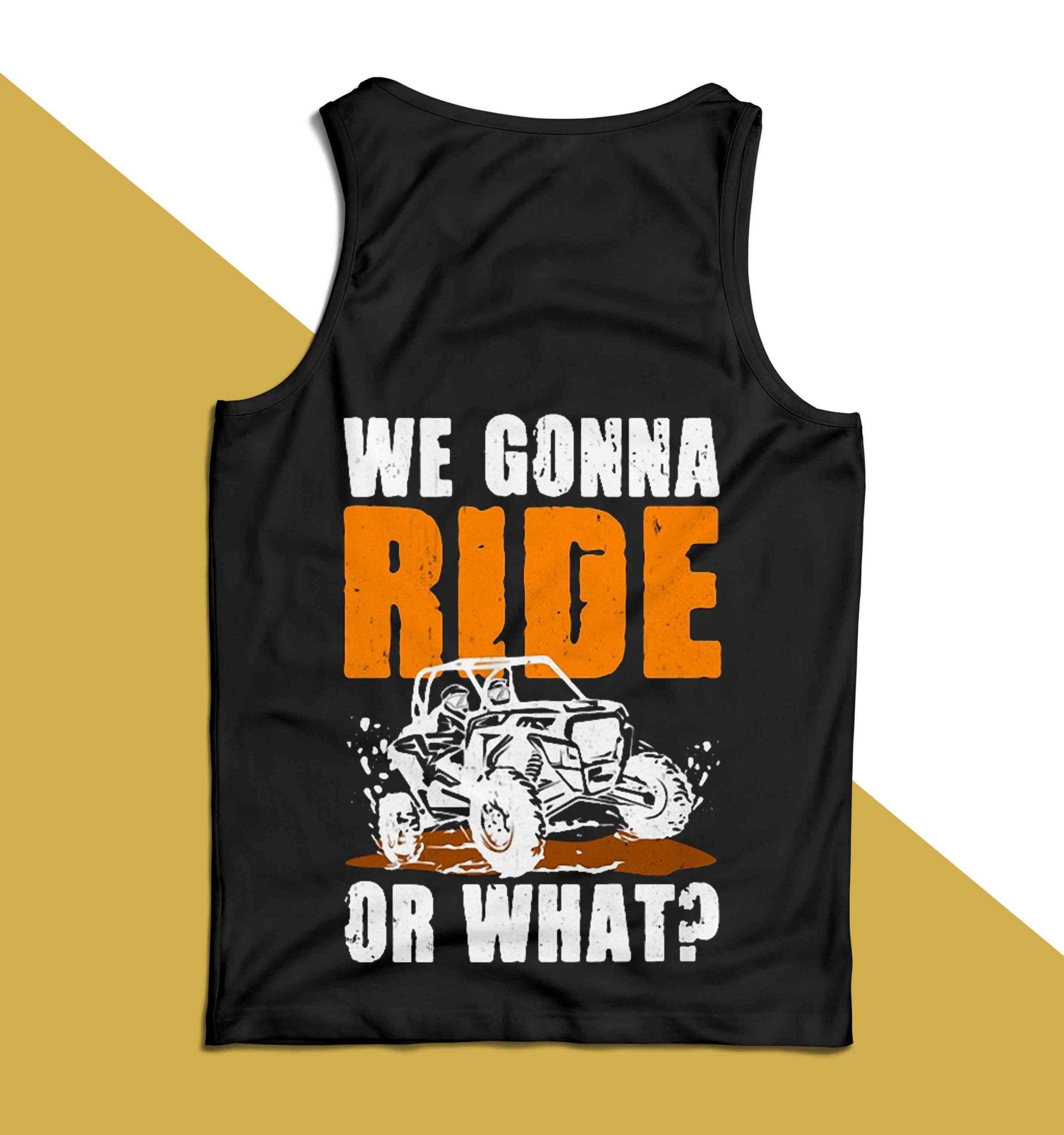 Truck We Gonna Ride Or What Shirt