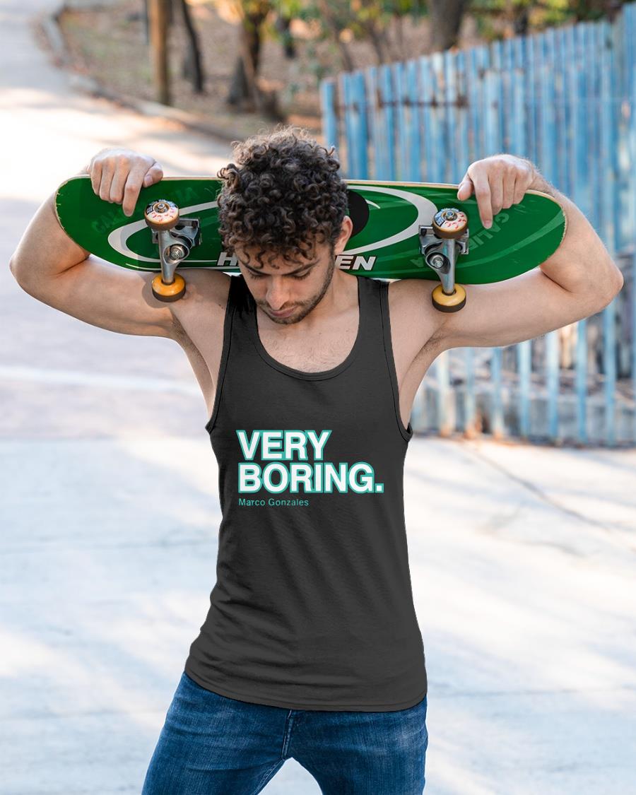 Marco Gonzales Very Boring Shirt