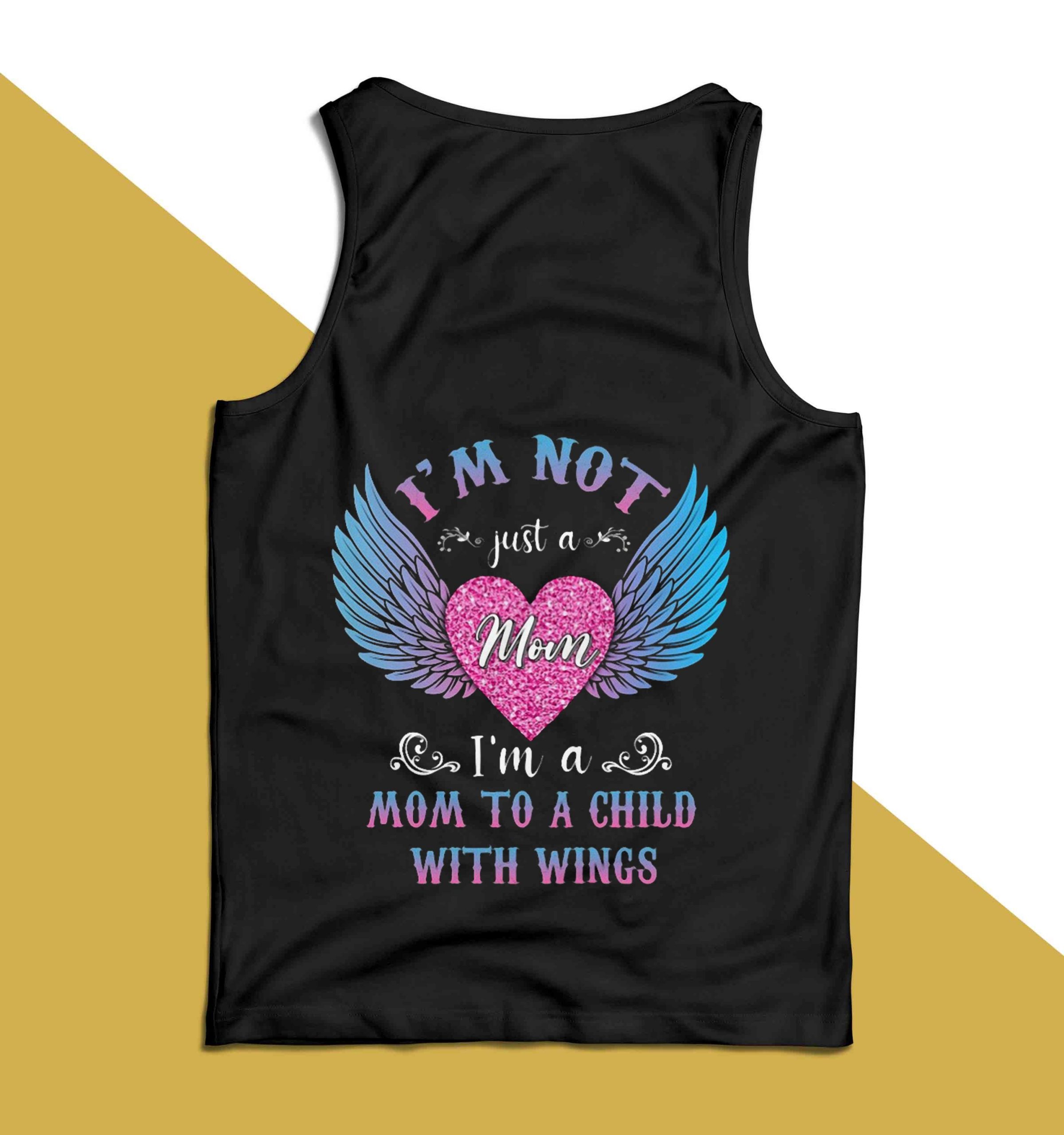 I'm Not Just A Mom I'm A Mom To A Child With Wings Shirt