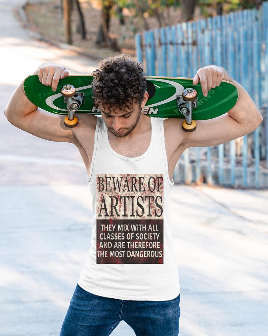 Beware Of Artists Artist Statement Shirt