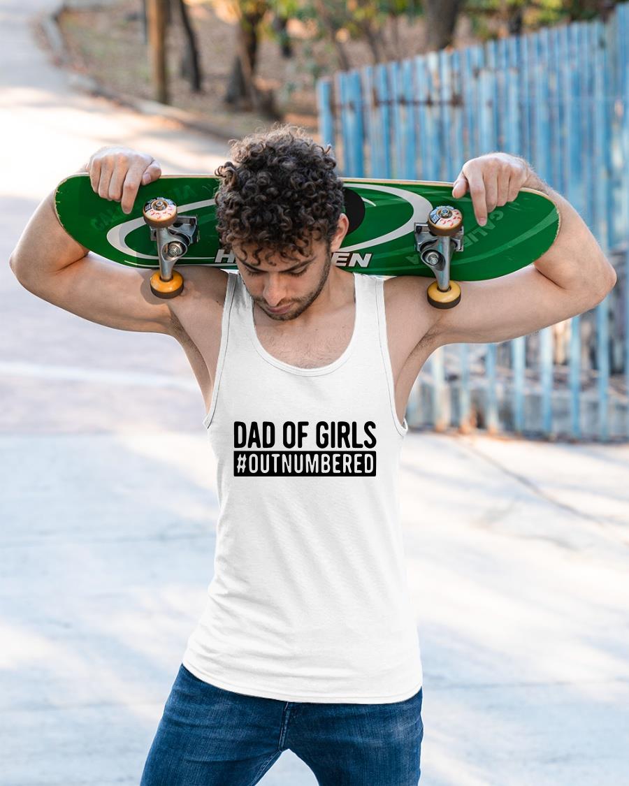 Dad Of Girls Outnumbered Shirt