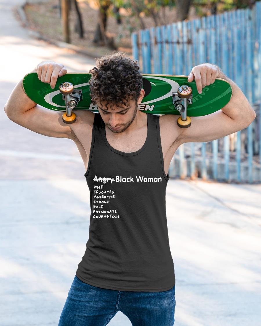 Angry Black Woman Wise Educated Passionate Courageous Shirt