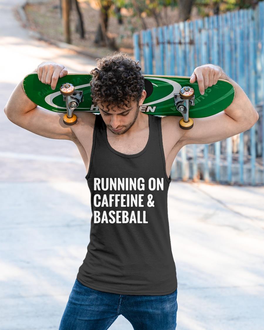 Running On Caffeine And Baseball Shirt