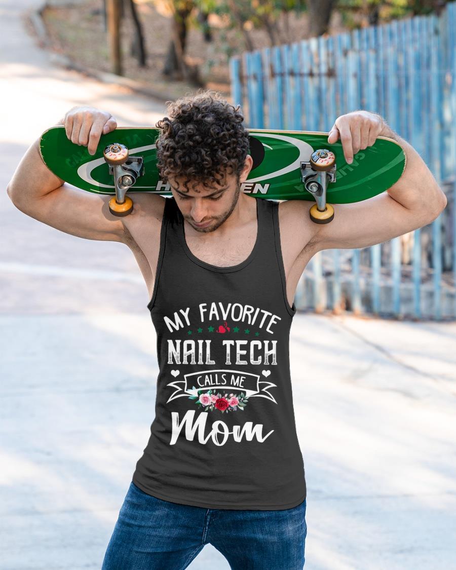 My Favorite Nail Tech Calls Me Mom Shirt