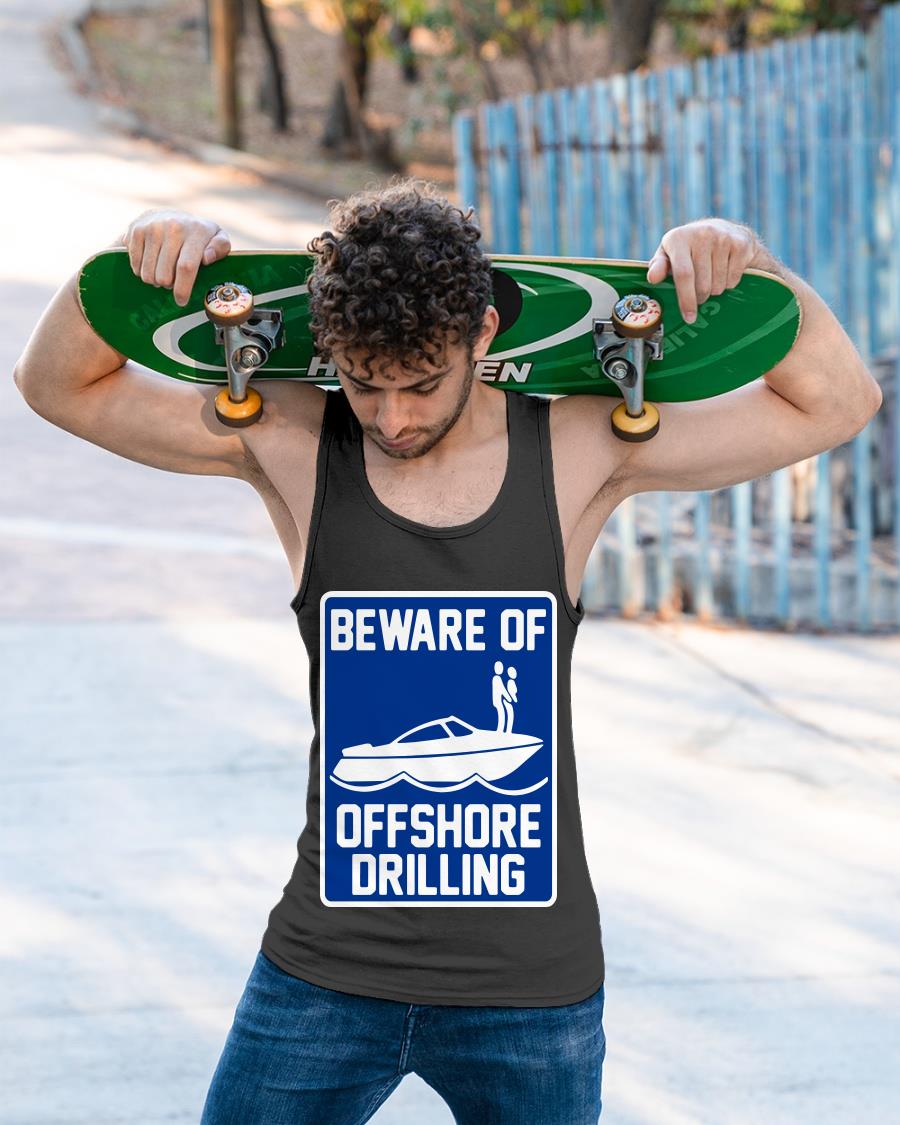 Beware Of Offshore Drilling Shirt