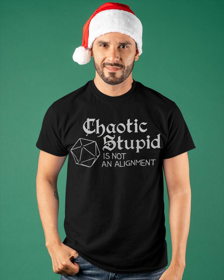  Official Chaotic Stupid Is Not An Alignment Shirt Sweater And Hoodie 