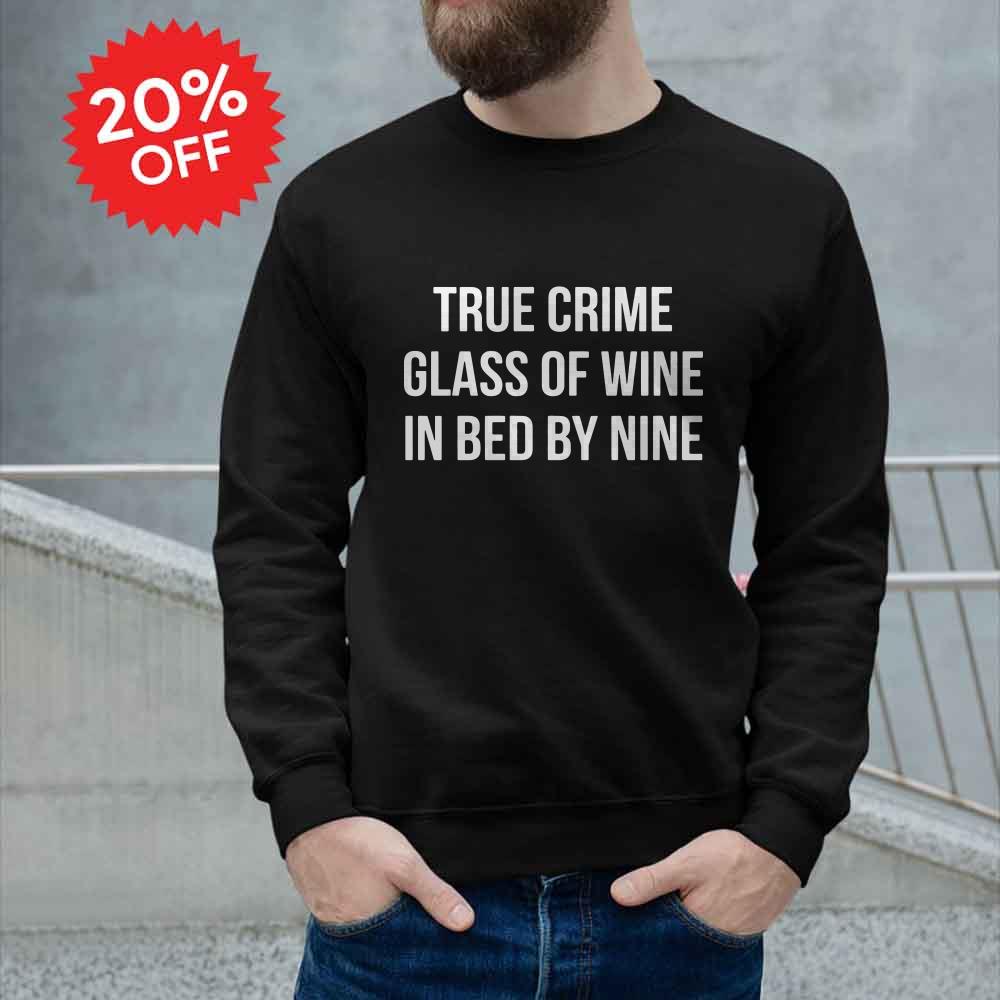 True Crime Glass Of Wine In Bed By Nine Shirt
