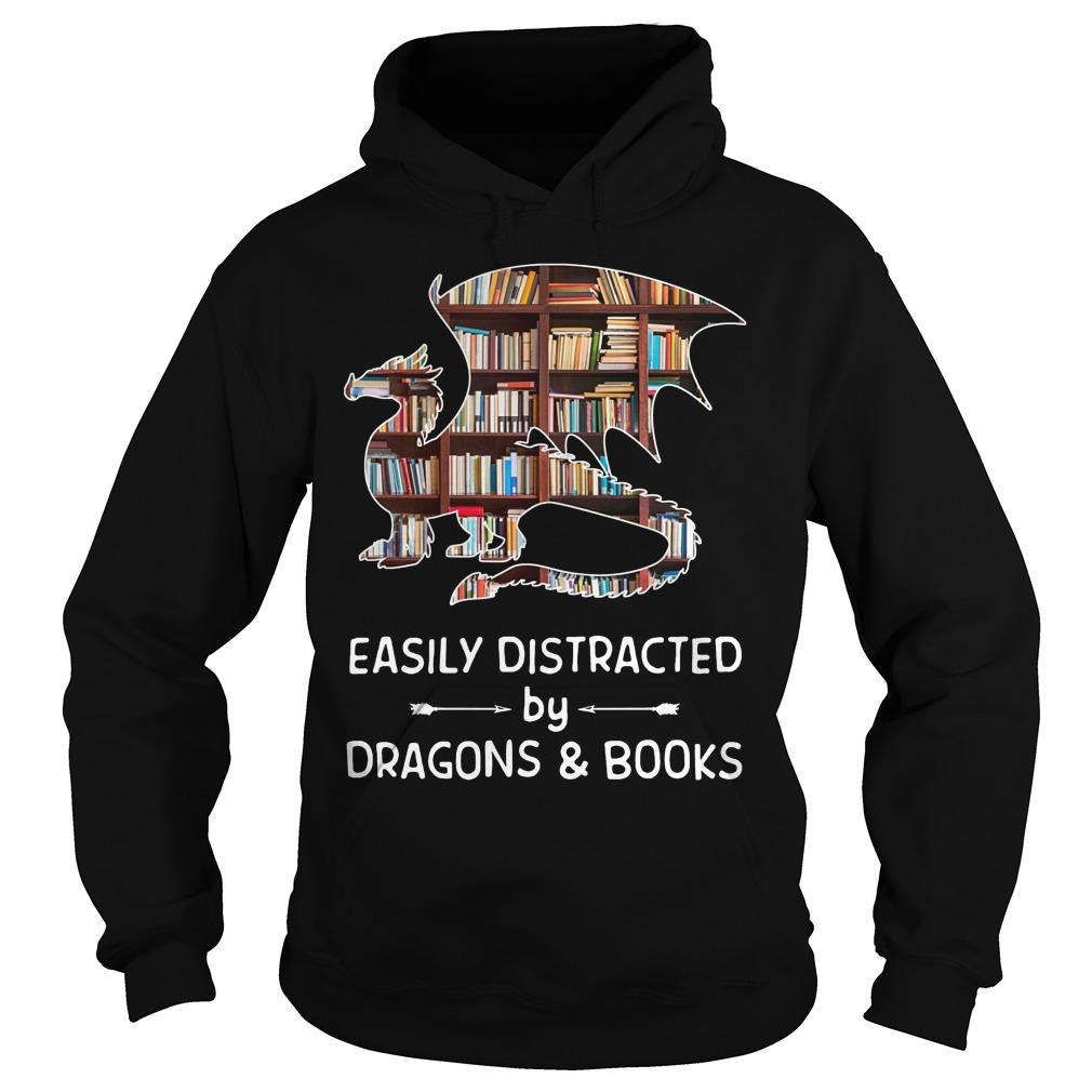 Easily Distracted By Dragons And Books Hoodie