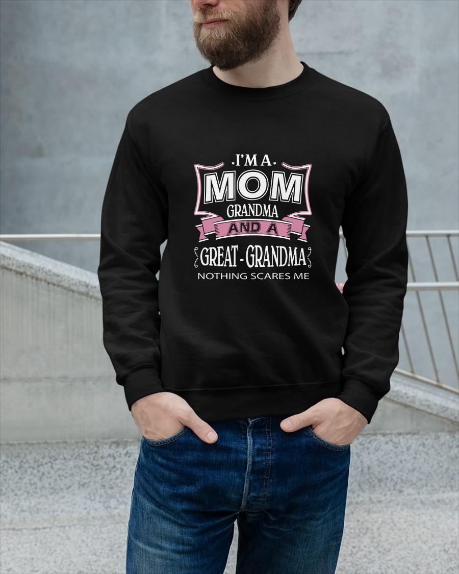 I'm Mom Grandma And A Great Grandma Nothing Scares Me Sweater