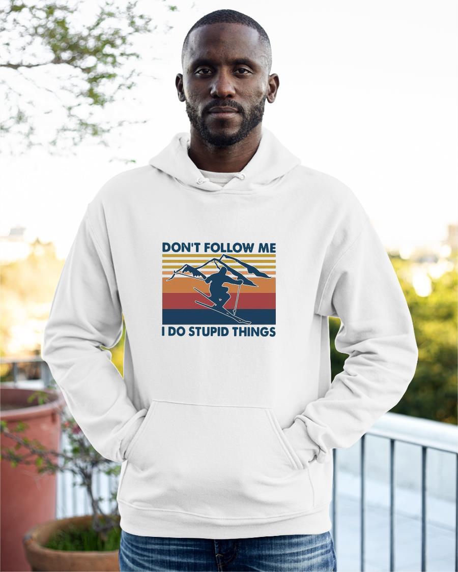 Vintage Skiing Don't Follow Me I Do Stupid Things Hoodie