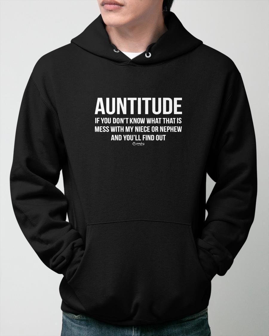 Auntitude If You Don't Know What That Is Mess With My Niece Hoodie