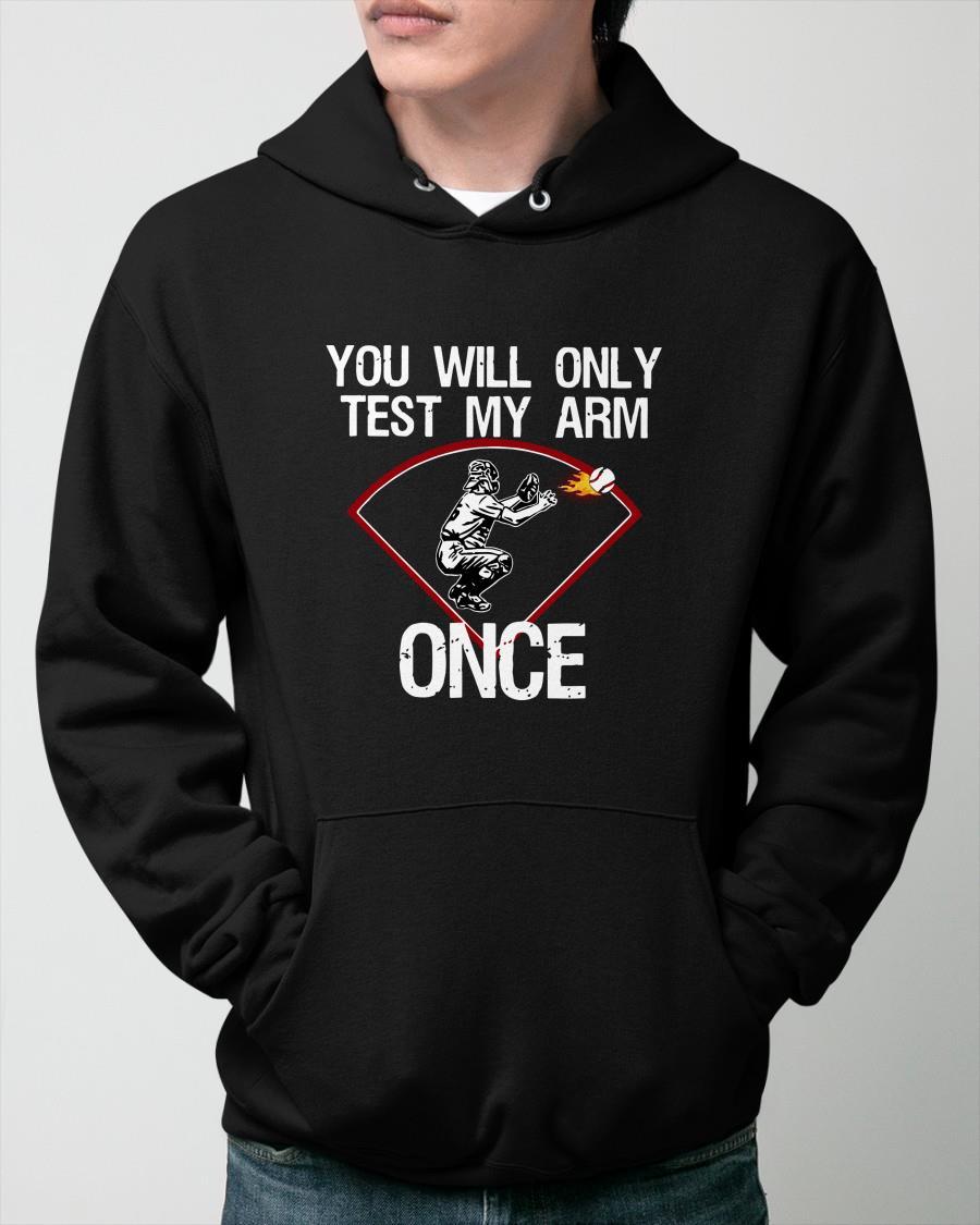 Baseball You Will Only Test My Arm Once Hoodie