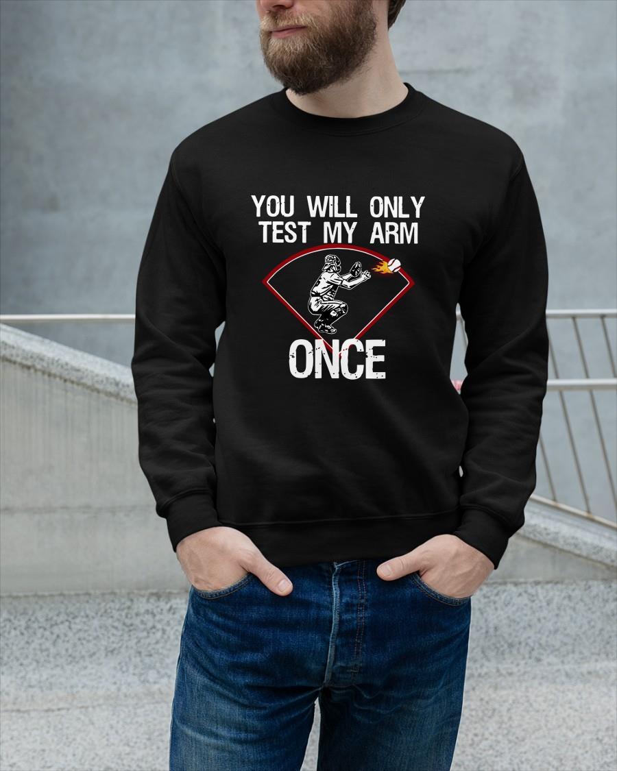 Baseball You Will Only Test My Arm Once Sweater