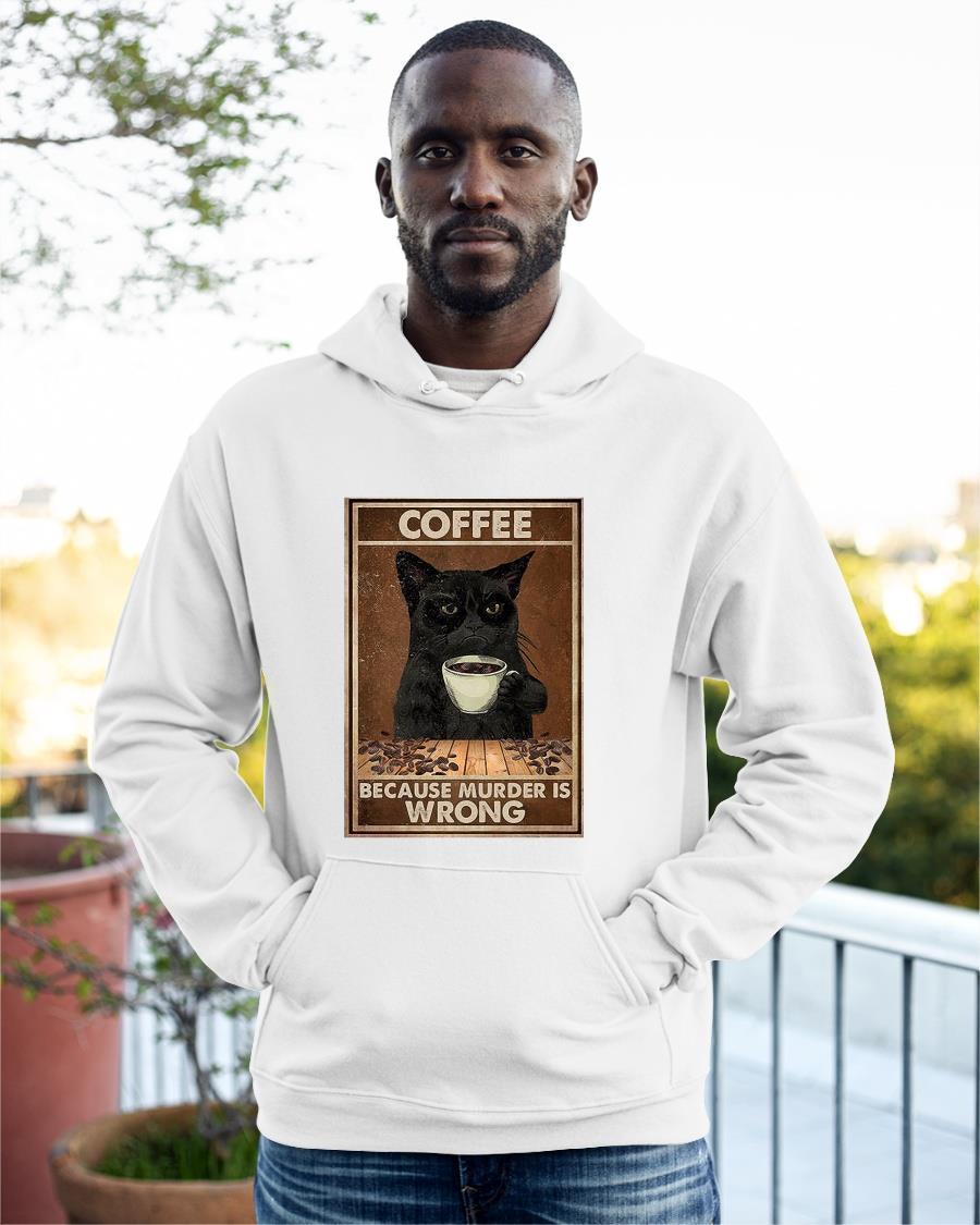 Black Cat Coffee Because Murder Is Wrong Hoodie