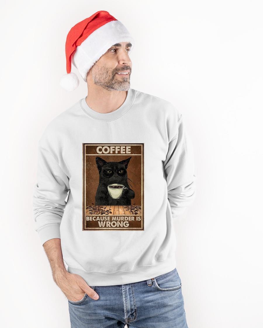Black Cat Coffee Because Murder Is Wrong Sweater