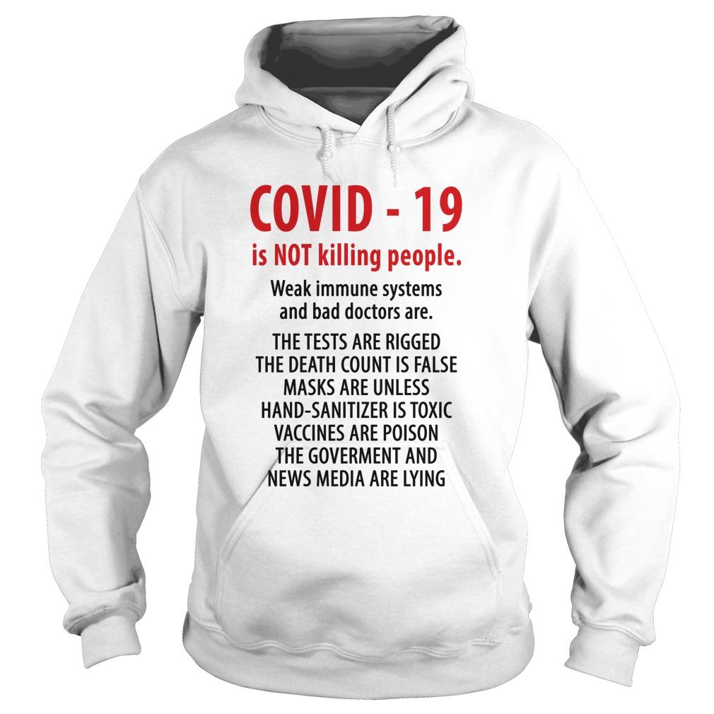 Covid 19 Is Not Killing People Weak Immune Systems And Bad Doctors Are Hoodie