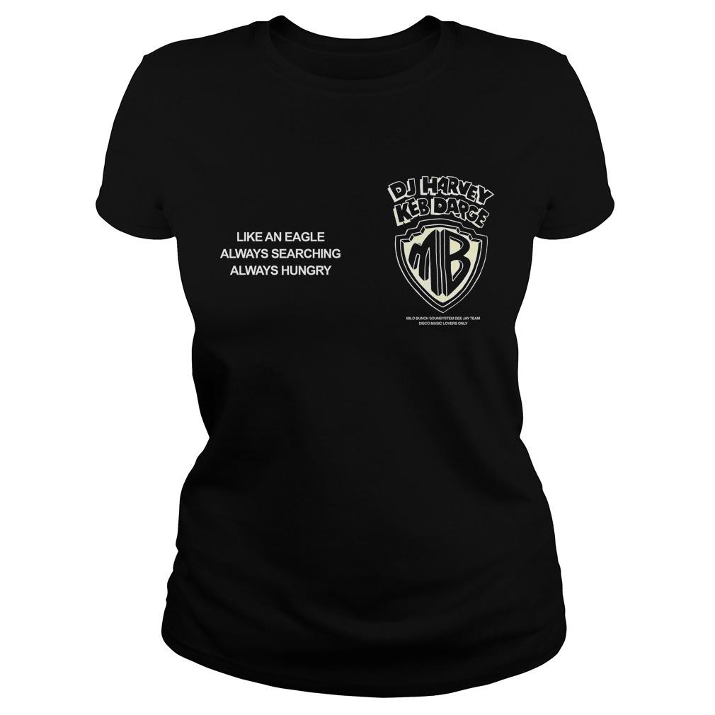 Dj Harvey Keb Darge Like An Eagle Always Searching Always Hungry Longsleeve