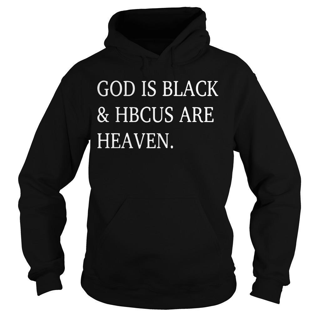 God Is Black And Hbcus Are Heaven Hoodie