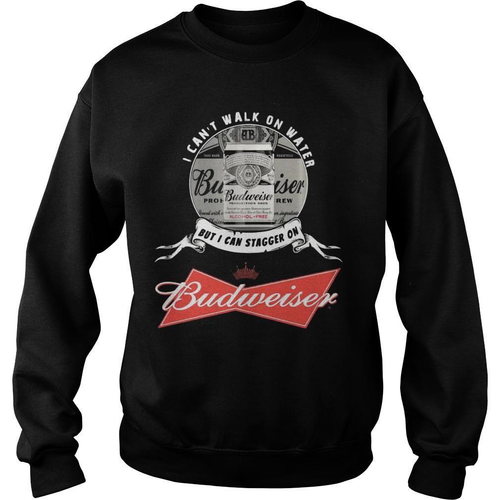 I Can’t Walk On Water But I Can Stagger On Budweiser Sweater