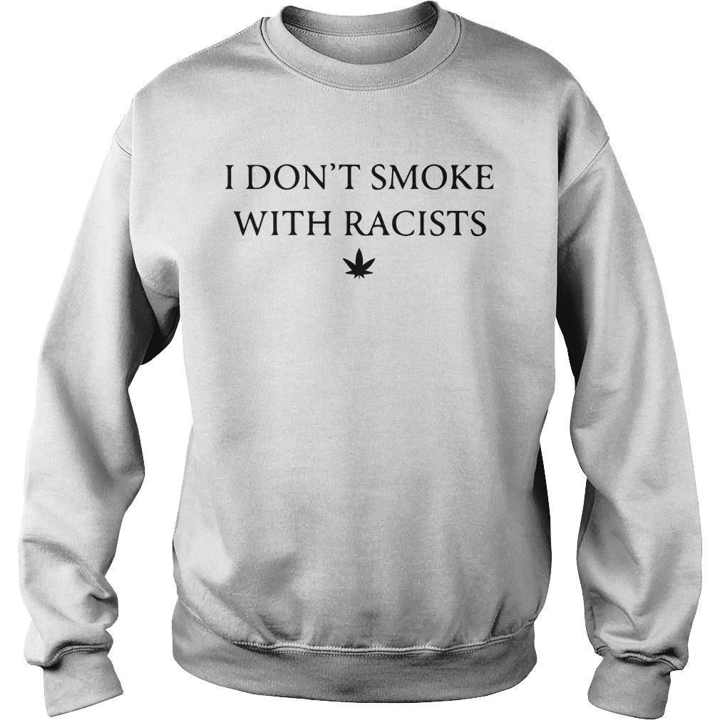I Don’t Smoke With Racists Sweater