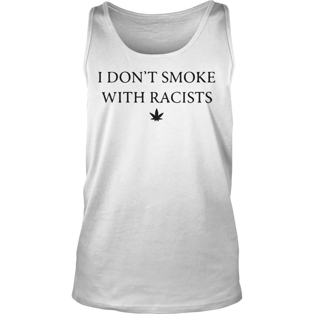 I Don’t Smoke With Racists Tank Top