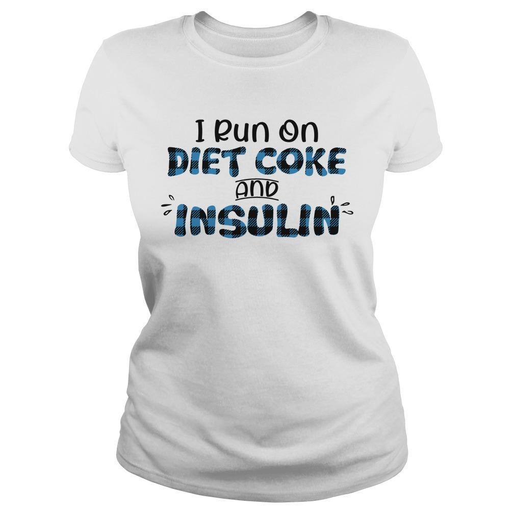 I Run On Diet Coke And Insulin Longsleeve