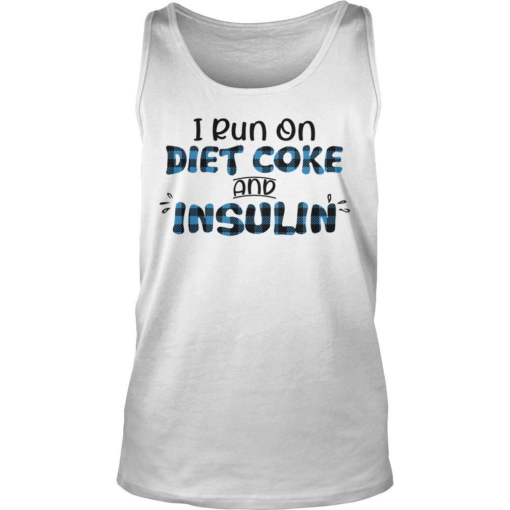 I Run On Diet Coke And Insulin Tank Top