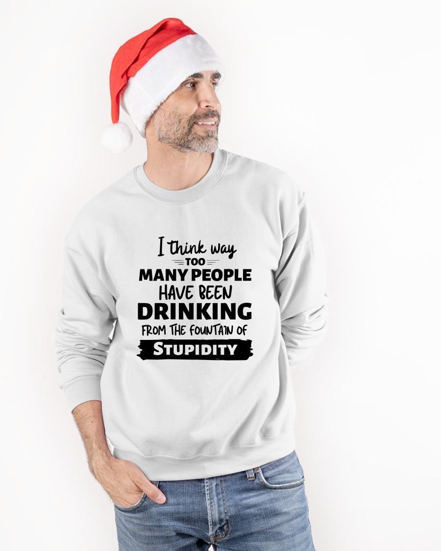 I Think Way Too Many People Have Been Drinking From The Fountain Sweater