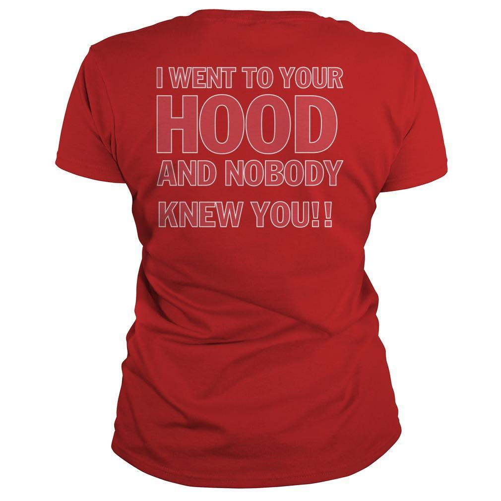 [Official] I Went To Your Hood And Nobody Knew You Shirt, Sweater And