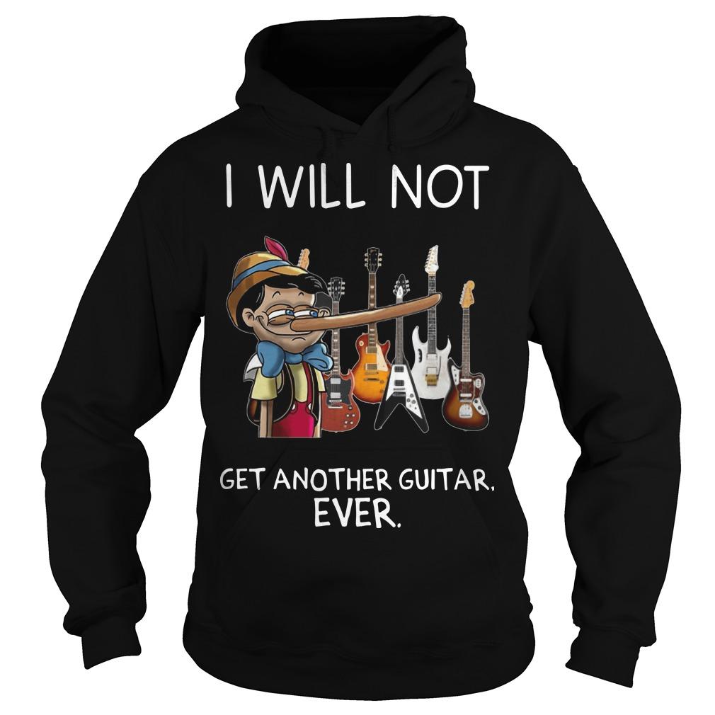 I Will Not Get Another Guitar Ever Hoodie