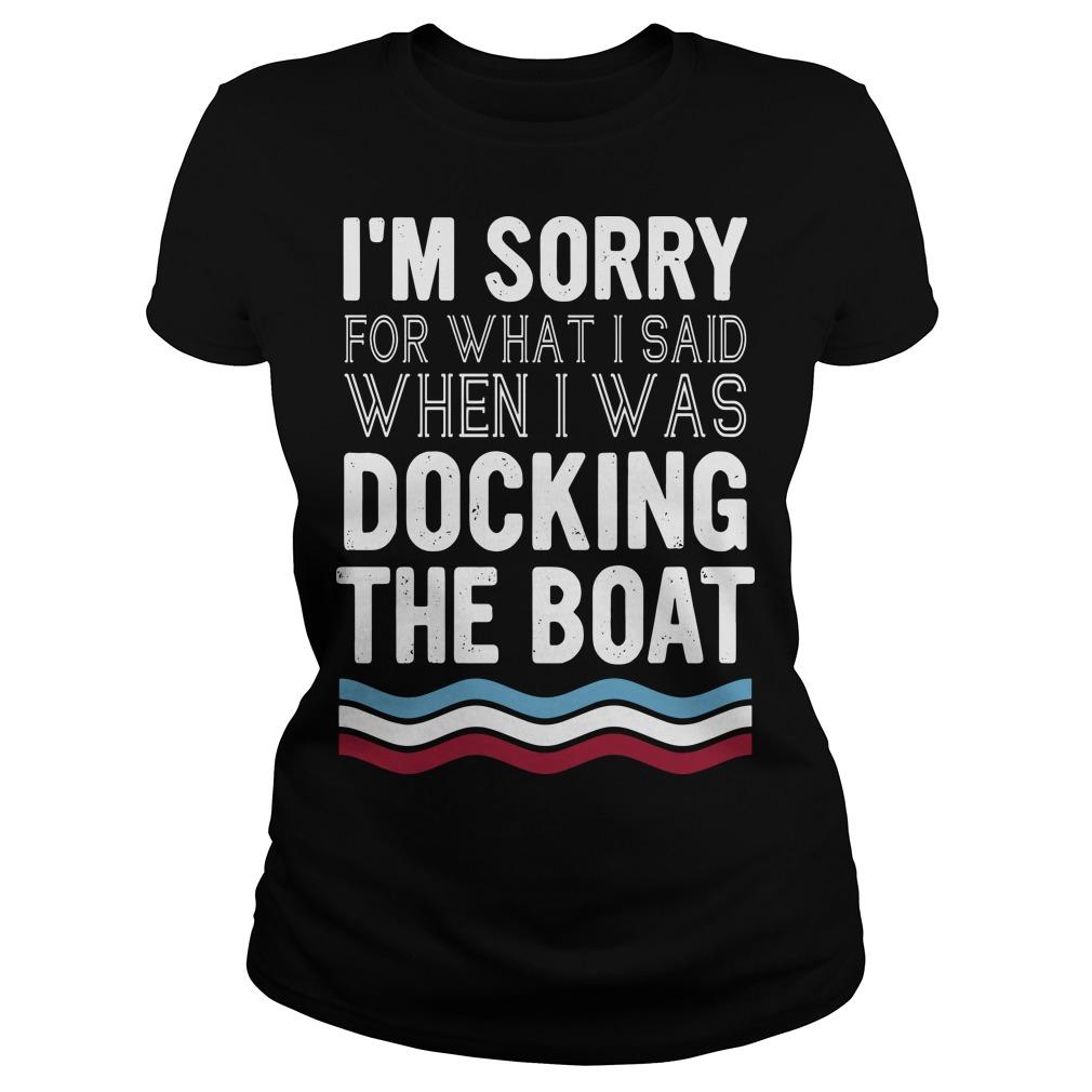 I'm Sorry For What I Said When I Was Docking The Boat Longsleeve