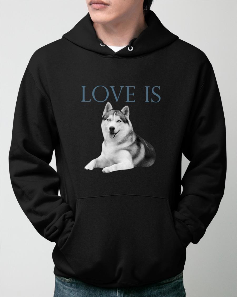 Siberian Husky Love Is Hoodie