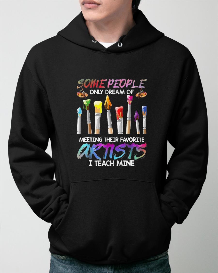 Some People Only Dream Of Meeting Their Favorite Artist Hoodie